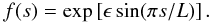 Mathematical equation: \begin{equation} \label{fsol} f(s) = \exp\left[\epsilon \sin(\pi s/L)\right]. \end{equation}
