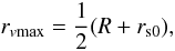 Mathematical equation: \begin{equation} r_{v\mathrm{max}}=\frac{1}{2}(R+r_{\mathrm{s0}}), \label{eq:1/2(R+rs)} \end{equation}
