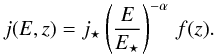 Mathematical equation: \begin{equation} j(E,z)=j_\star \left(\frac{E}{E_\star}\right)^{-\alpha}\, f(z). \end{equation}