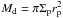 Mathematical equation: \hbox{$M_{\rm d}=\pi \Sigma_{\rm p} r_{\rm p}^2$}