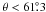 Mathematical equation: \hbox{$\theta<61\fdg3$}