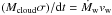 Mathematical equation: \hbox{$(M_{\rm cloud}\sigma)/ {\rm d}t=\dot M_{\rm w} v_{\rm w}$}
