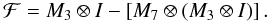 Mathematical equation: \begin{equation} \mathcal{F}=M_3\otimes I-\left[M_7\otimes\left(M_3\otimes I\right)\right]. \end{equation}