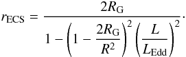 Mathematical equation: \begin{equation} \label{Eddington-radius} r_{\rm ECS} = \frac{2 R_{\rm G}}{1 - \left(1 - \dfrac{2 R_{\rm G}}{R^2} \right)^2 \left(\dfrac{L}{L_{\rm Edd}} \right)^2}\cdot \end{equation}