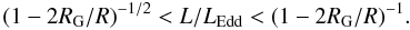 Mathematical equation: \begin{equation} (1-2R_{\rm G}/R)^{-1/2}<{L}/{L_{\rm Edd}} < (1-2R_{\rm G}/R)^{-1}. \label{cond} \end{equation}