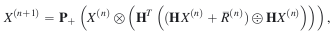 \begin{equation} \label{regularizedmcdeconv} X^{(n+1)} = \mathbf{P}_+\parenth{X^{(n)} \otimes \parenth{ \mathbf{H}^{T} \parenth{({\mathbf{H} X^{(n)}}+\bar{R}^{(n)}) {\mathbf{H} X^{(n)}}}}} , \end{equation}