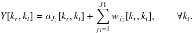 \begin{equation} \label{reconstiuwtpix} Y[k_{r},k_{t}] = a_{J_1}[k_{r},k_t] + \sum_{j_1=1}^{J1}w_{j_1}[k_{r},k_{t}], \qquad \forall k_{t} . \end{equation}