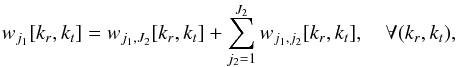 \begin{equation} \label{decompwavj1} w_{j_1}[k_r,k_t] = w_{j_1,J_2} [k_r,k_t] + \sum_{j_2=1}^{J_2}w_{j_1,j_2}[k_r,k_t], \quad \forall(k_r,k_t), \end{equation}