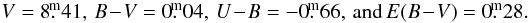 Mathematical equation: \begin{equation*} V=8 \fm41,\, B\!-\!V = 0\fm04, \, U\!-\!B =-0\fm66, \, {\rm and}\, E(B\!-\!V) = 0\fm28. \end{equation*}