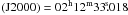 \hbox{$\rm{(J2000)}=02^{\rm h}12^{\rm m}33\fs018$}