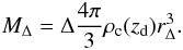 \begin{equation} \label{eq:mdelta} M_{\Delta} = \Delta \frac{4\pi}{3} \rho_{\mathrm{c}}(z_{\mathrm{d}}) r_{\Delta}^{3}. \end{equation}