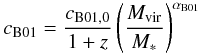 \begin{equation} c_{\mathrm{B01}}=\frac{c_{\mathrm{B01},0}}{1+z}\left(\frac{M_{\mathrm{vir}}}{M_{\ast}}\right)^{\alpha_{\mathrm{B01}}} \label{eq:cm} \end{equation}