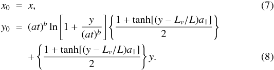 \begin{eqnarray} x_0&=&x \mbox{,} \\ y_0&=&(a t)^b \ln \left[ 1+ \frac{y}{(a t)^b}\right] \left\{ \frac{1+ \tanh[(y- L_v/L) a_1]}{2}\right\} \nonumber \\ \label{ytransform2d} & & +\left\{ \frac{1+ \tanh[(y- L_v/L) a_1]}{2}\right\} y \mbox{.} \end{eqnarray}