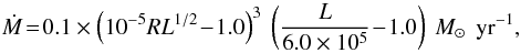 \appendix \setcounter{section}{1} \begin{equation} \dot M \!=\! 0.1 \times \left(10^{-5}RL^{1/2}\!-\!1.0 \right)^3\ \left (\frac{L}{6.0 \times 10^5}\!-\!1.0 \right )\ \Mo\ \peryr, \label{eq:wind:lbv} \end{equation}