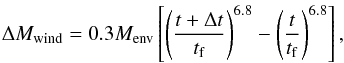 \appendix \setcounter{section}{1} \begin{equation} \Delta M_{\rm wind} = 0.3 M_{\rm env} \left[ \left(\frac{t+\Delta t}{t_{\rm f}}\right)^{6.8}-\left(\frac{t}{t_{\rm f}}\right) ^{6.8}\right], \label{eq:Mwindheg} \end{equation}