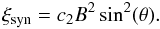\begin{equation} \xi_{\rm{syn}} = (2/3) c_2 B^2 . \end{equation}