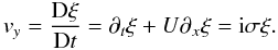 \appendix \setcounter{section}{1} \begin{equation} v_y=\frac{{\rm D}\xi}{{\rm D}t}=\partial_t\xi+U\partial_x\xi={\rm i}\sigma\xi. \end{equation}