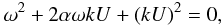 \appendix \setcounter{section}{1} \begin{equation} \omega^2+2\alpha\omega kU+(kU)^2=0, \label{omega} \end{equation}
