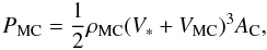 \begin{equation} P_{\rm MC}=\frac{1}{2} \rho_{\rm MC}(V_*+V_{\rm MC})^3 A_{\rm C}, \label{eq18}\vspace*{-1mm} \end{equation}