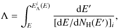 \appendix \setcounter{section}{1} \begin{equation} \Lambda = \int_{E}^{E_\Lambda^i(E)} {{\rm d}E' \over [{\rm d}E/{\rm d}N_{\rm H}(E')]_i}, \label{eq2} \end{equation}