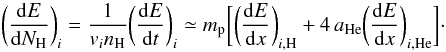 \appendix \setcounter{section}{1} \begin{equation} \bigg({{\rm d}E \over {\rm d}N_{\rm H}}\bigg)_i = {1 \over v_i n_{\rm H}} \bigg({{\rm d}E \over{\rm d}t}\bigg)_i \simeq m_{\rm p} \bigg[ \bigg({{\rm d}E \over {\rm d}x}\bigg)_{i,{\rm H}} + 4 \, a_{\rm He} \bigg({{\rm d}E \over {\rm d}x}\bigg)_{i,{\rm He}} \bigg]\cdot \label{eq3} \end{equation}