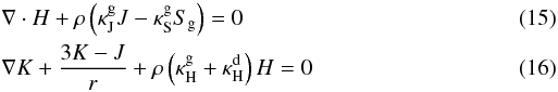 \begin{eqnarray} \label{e_radtrans1} &&\nabla\cdot H+\rho{}\left(\kappa^{\mathrm{g}}_{\mathrm{J}}J-\kappa^{\mathrm{g}}_{\mathrm{S}}S_{\mathrm{g}}\right)=0\\ \label{e_radtrans2} &&\nabla K+\frac{3K-J}{r}+\rho\left(\kappa^{\mathrm{g}}_{\mathrm{H}}+\kappa^{\mathrm{d}}_{\mathrm{H}}\right)H=0 \end{eqnarray}