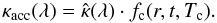 \begin{equation} \label{e_parkap1} \kap(\lambda) = \hat{\kappa}(\lambda)\cdot f_{\mathrm{c}}(r,t,T_{\mathrm{c}}). \end{equation}