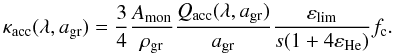 \appendix \setcounter{section}{1} \begin{equation} \kap(\lambda,\ag)=\frac{3}{4}\frac{A_{\mathrm{mon}}}{\rho_{\mathrm{gr}}}\frac{\qq(\lambda,\ag)}{\ag}\frac{\varepsilon_\mathrm{lim}}{s(1+4\varepsilon_{\mathrm{He}})} f_\mathrm{c}. \end{equation}