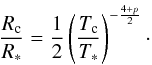 \appendix \setcounter{section}{2} \begin{equation} \frac{R_\mathrm{c}}{R_*} = \frac{1}{2}\left(\frac{T_\mathrm{c}}{T_*}\right)^{-\frac{4+p}{2}}\cdot \end{equation}