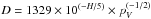 Mathematical equation: \hbox{$D=1329\times 10^{(-H/5)}\times p_{V}^{(-1/2)}$}