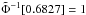 \hbox{$\tilde{\Phi}^{-1}[0.6827] = 1$}