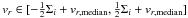 \hbox{$v_r \in [-\frac{1}{2} \Sigma_i + v_{r, {\rm median}}, \frac{1}{2} \Sigma_i + v_{r,{\rm median}}]$}