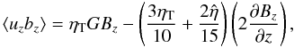 Mathematical equation: \begin{equation} \langle u_z b_z\rangle = \eta_\mathrm{T} G B_z -\left(\frac{3\eta_\mathrm{T}}{10} + \frac{2\hat{\eta}}{15}\right) \left(2\frac{\partial B_z}{\partial z}\right) , \label{9} \end{equation}