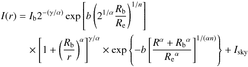 \begin{eqnarray} I(r)&=&I_{\rm b} 2^{-(\gamma/\alpha)} \exp \left[ b\left(2^{1/\alpha}\frac{R_{\rm b}}{R_{\rm e}}\right)^{1/n} \right] \nonumber\\ &&\quad\times {\left[ 1+\left(\frac{R_{\rm b}}{r}\right)^{\alpha} \right]}^{\gamma/\alpha} \times \exp\left\{ -b \left[ \frac{R^{\alpha} +{R_{\rm b}}^{\alpha} }{{R_{\rm e}}^{\alpha}} \right] ^{1/(\alpha{n})}\right\} + I_{\rm sky} \end{eqnarray}