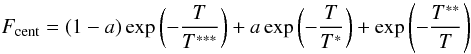 \appendix \setcounter{section}{3} \begin{equation} F_{\rm cent} = (1-a) \exp\left({-\frac{T}{T^{***}}}\right) + a \exp \left(-\frac{T}{T^*}\right) + \exp\left(-\frac{T^{**}}{T}\right) \end{equation}