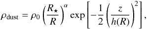 \begin{equation} \rho_{\rm{dust}} = \rho_{0}\left(\frac{R_{\star}}{R}\right)^{\alpha}\exp\left[-\frac{1}{2}\left(\frac{z}{h(R)}\right)^{2}\right], \end{equation}