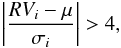 \begin{equation} \left | {\frac{RV_{i} - \mu}{\sigma_{i}}} \right | > 4, \label{4sig} \end{equation}