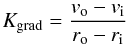 \begin{equation} K_{\rm {grad}} = \frac{v_{\rm o}-v_{\rm i}}{r_{\rm o}-r_{\rm i}} \label{eq:grad} \end{equation}