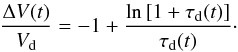 Mathematical equation: \begin{equation} \frac{\Delta V(t)}{V_{\rm d}} = -1 + \frac{\ln\left[{1+\tau_{\rm d}(t)}\right]}{\tau_{\rm d}(t)}\cdot \label{formula:taud} \end{equation}