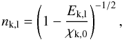 Mathematical equation: \appendix \setcounter{section}{2} \begin{equation} n_{\rm k,l} = \left(1-\frac{E_{\rm k,l}}{\chi_{\rm k,0}}\right)^{-1/2} , \end{equation}