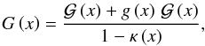 \begin{equation} G\left(x\right)=\frac{\mathcal{G}\left(x\right)+g\left(x\right)\,\mathcal{G}\left(x\right)}{1-\kappa\left(x\right)},\label{eq:reduced-flexion02} \end{equation}