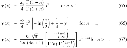 \begin{eqnarray} \left|\mathcal{\gamma}\left(x\right)\right| & \sim&\frac{\kappa_{\text{c}}}{4}\,\frac{\Gamma\left(1-n\right)}{\Gamma\left(1+n\right)}\, x^{2}\qquad \text{for \ensuremath{n<1}},\\[3mm] \left|\mathcal{\gamma}\left(x\right)\right| & \sim&\frac{\kappa_{\text{c}}}{4}\, x^{2}\,\left[-\ln\left(\frac{x}{2}\right)+\frac{1}{4}-\gamma\right]\qquad \text{for \ensuremath{n=1}},\\ \left|\mathcal{\gamma}\left(x\right)\right| & \sim&\frac{\kappa_{\text{c}}\,\sqrt{\pi}}{2n\,\left(3n+1\right)}\,\left[\frac{\Gamma\left(\frac{n-1}{2n}\right)}{\Gamma\left(n\right)\,\Gamma\left(\frac{2n-1}{2n}\right)}\right]\, x^{1+1/n} \text{for \ensuremath{n>1.}} \end{eqnarray}