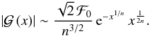 \begin{equation} \left|\mathcal{G}\left(x\right)\right|\sim\frac{\sqrt{2}\,\mathcal{F}_{0}}{n^{3/2}}\,{\text{e}}^{-x^{1/n}}\, x^{\frac{1}{2n}}. \end{equation}