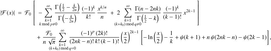 \appendix \setcounter{section}{2} \begin{eqnarray} \left|\mathcal{F}(x)\right|&=&\mathcal{F}_{0}\,\left[\ \ -\hspace{-1.5ex}\sum_{\substack{k=1\\ k\,{\text{mod}}\, p\ne0 } }^{\infty}\hspace{-1.5ex}\frac{\Gamma\left(\tfrac{1}{2}-\tfrac{k}{2n}\right)}{\Gamma\left(-\tfrac{k}{2n}\right)}\,\frac{(-1)^{k}}{k!}\,\frac{x^{k/n}}{n}\ +\ 2\ \hspace{-3ex}\sum_{\substack{k=1\\ (k+k_{0})\,{\text{mod}}\, q\ne0 } }^{\infty}\hspace{-3ex}\frac{\Gamma(n-2nk)}{\Gamma\left(\tfrac{1}{2}-k\right)}\,\frac{(-1)^{k}}{\left(k-1\right)!}\, x^{2k-1}\ \right]\nonumber\\ &&\qquad+\ \frac{\mathcal{F}_{0}}{n\,\sqrt{\pi}}\hspace{-3ex}\sum_{\substack{k=1\\ (k+k_{0})\,{\text{mod}}\, q=0 } }^{\infty}\hspace{-3ex}\frac{(-1)^{p}\,(2k)!}{(2nk-n)!\, k!\,(k-1)!}\left(\frac{x}{2}\right)^{2k-1}\,\left[-\ln\left(\frac{x}{2}\right)-\frac{1}{k}+\psi(k+1)+n\,\psi(2nk-n)-\psi(2k-1)\right],\label{flexion01-rat-series} \end{eqnarray}