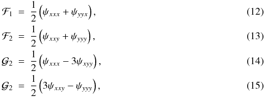 \begin{eqnarray} \mathcal{F}_{1}&=&\frac{1}{2}\left(\psi_{xxx}+\psi_{yyx}\right), \\ \mathcal{F}_{2}&=&\frac{1}{2}\left(\psi_{xxy}+\psi_{yyy}\right), \\ \mathcal{G}_{2}&=&\frac{1}{2}\left(\psi_{xxx}-3\psi_{xyy}\right), \\ \mathcal{G}_{2}&=&\frac{1}{2}\left(3\psi_{xxy}-\psi_{yyy}\right), \end{eqnarray}