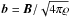 \hbox{$\vec{b}={\vec{B}}/{\sqrt{4\pi \varrho}}$}