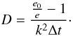 \begin{equation} D = \frac{\frac{e_0}{e}-1}{k^2 \Delta t}\cdot \label{eq:diffusioncoeff} \end{equation}