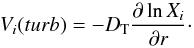 \begin{equation} V_i(turb)=-D_{\rm T} \frac{\partial \ln X_i}{\partial r}\cdot \label{eqvdif3} \end{equation}