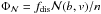 \hbox{$\Phi_{\cal N}=f_{\rm dis}{\cal N}(b,v)/n$}