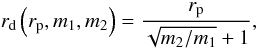 \begin{equation} \label{eq:rd} r_{\rm d}\left(r_{\rm p},m_1,m_2\right) = \frac{r_{\rm p}}{\sqrt{m_2/m_1}+1}, \end{equation}